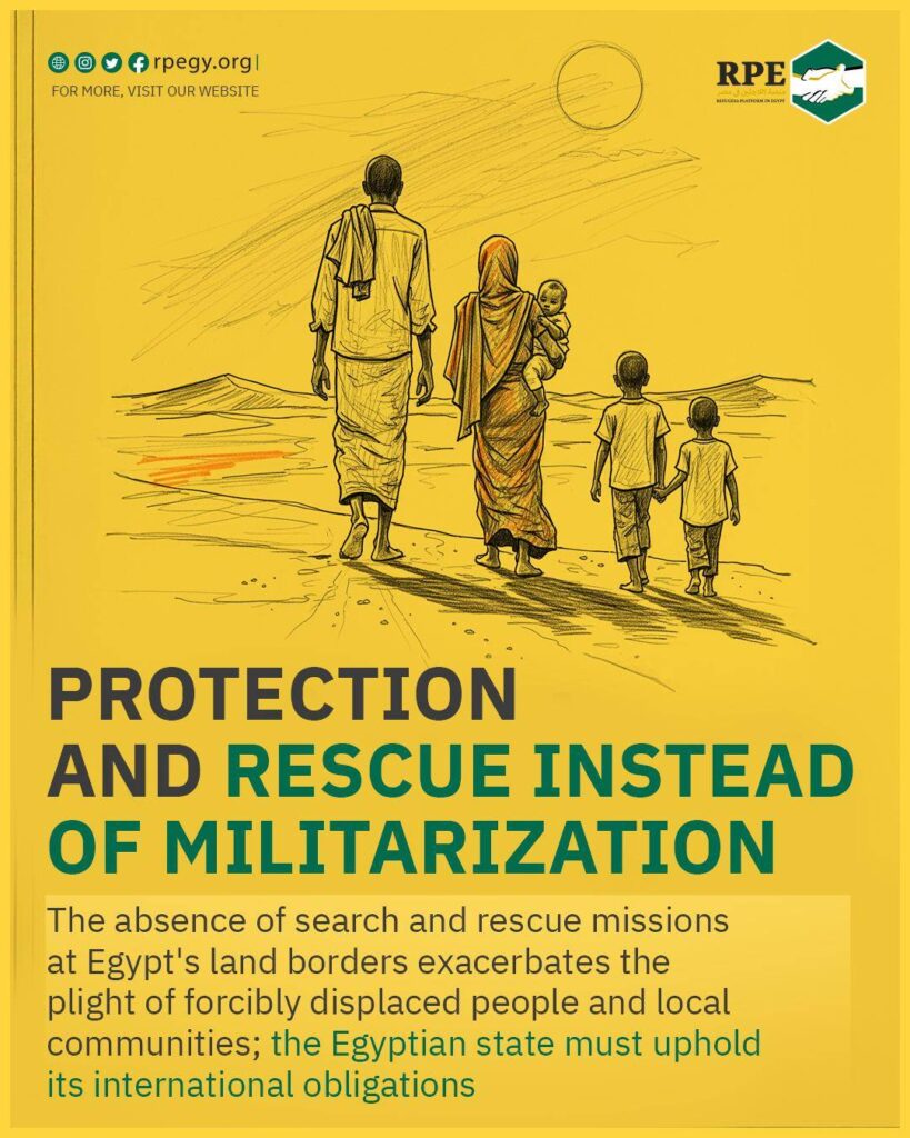 Protection and Rescue Instead of Militarization: The absence of search and rescue missions at Egypt’s land borders exacerbates the plight of forcibly displaced people and local communities; the Egyptian state must uphold its international obligations 